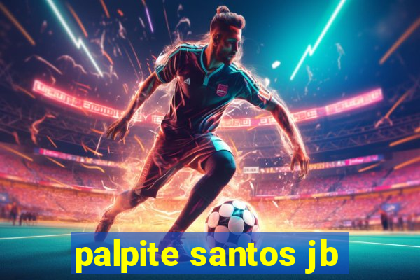 palpite santos jb